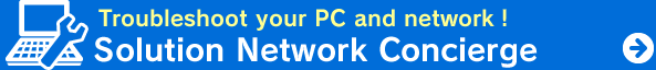 Troubleshoot your PC and network！ Solution Network Concierge